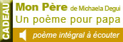 fête des pères, poème audio à écouter :  "Mon Père" de Michaela Degui